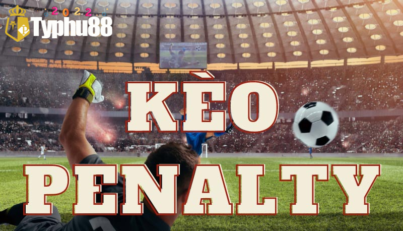 Kèo cược penalty ra đời thế nào?